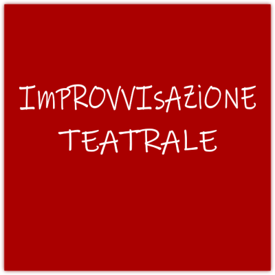 IMPROVVISAZIONE TEATRALE